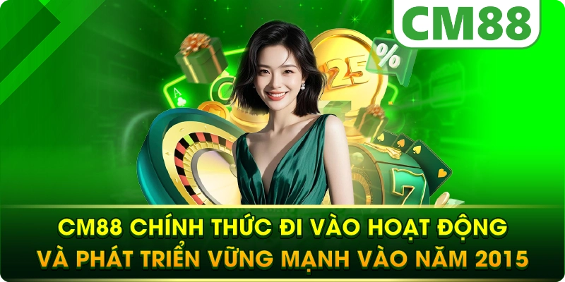 CM88 chính thức đi vào hoạt động và phát triển vững mạnh vào năm 2015
